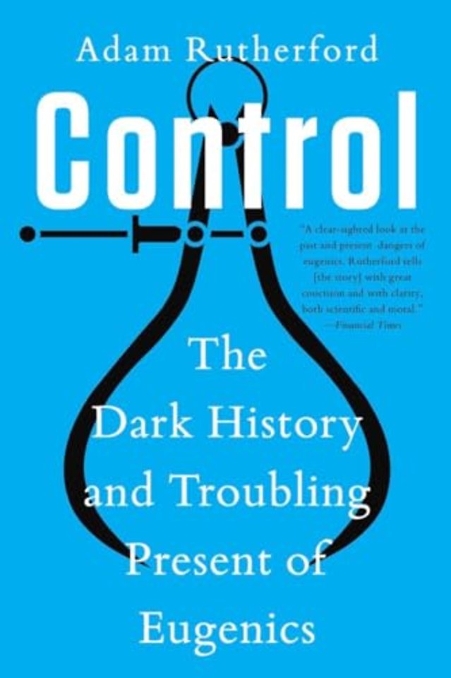 Control – The Dark History and Troubling Present of Eugenics