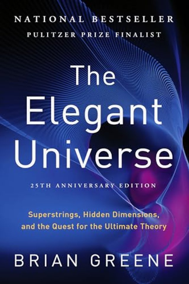 The Elegant Universe – Superstrings, Hidden Dimensions, and the Quest for the Ultimate Theory 25th Anniversary