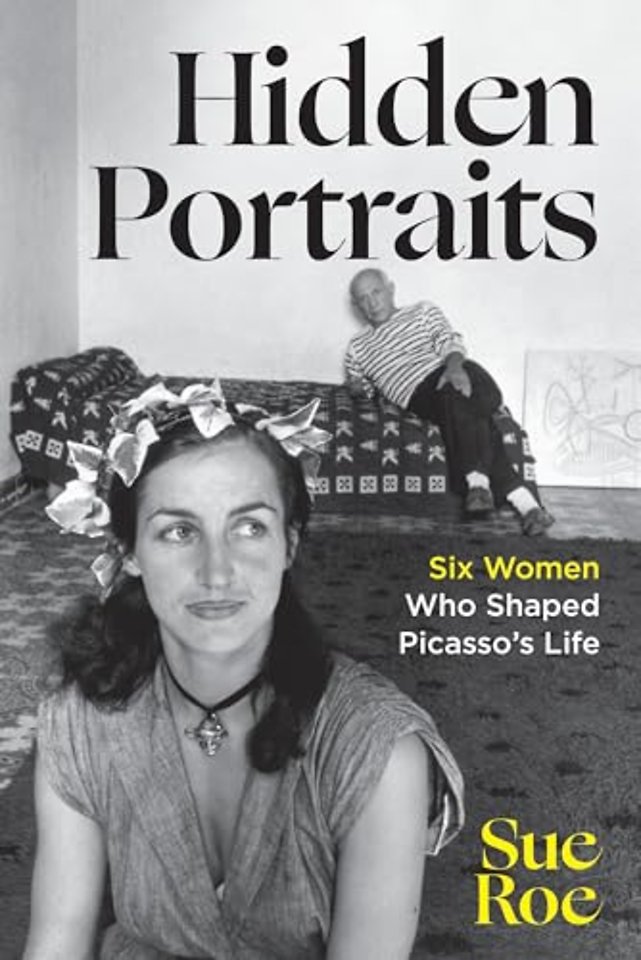 Hidden Portraits – Six Women Who Shaped Picasso′s Life