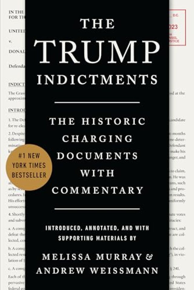 The Trump Indictments – The Historic Charging Documents with Commentary