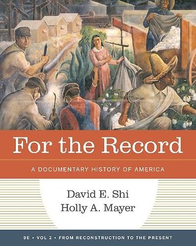 For the Record – A Documentary History of America Ninth Edition, Volume 2
