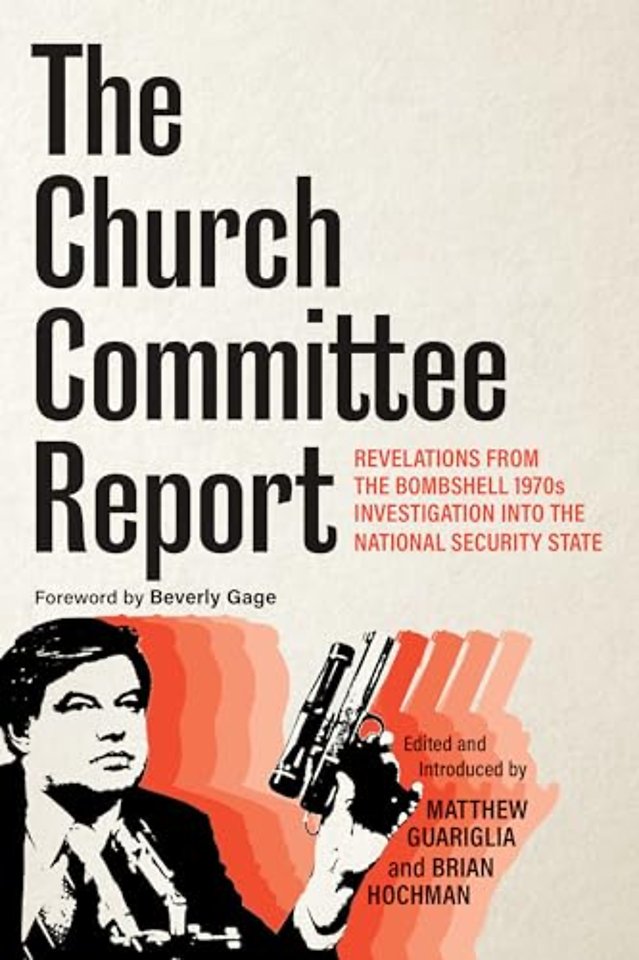 The Church Committee Report – Revelations from the Bombshell 1970s Investigation into the National Security State