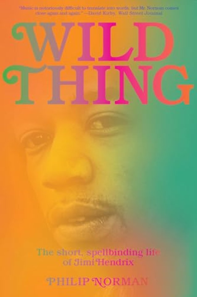 Wild Thing – The Short, Spellbinding Life of Jimi Hendrix