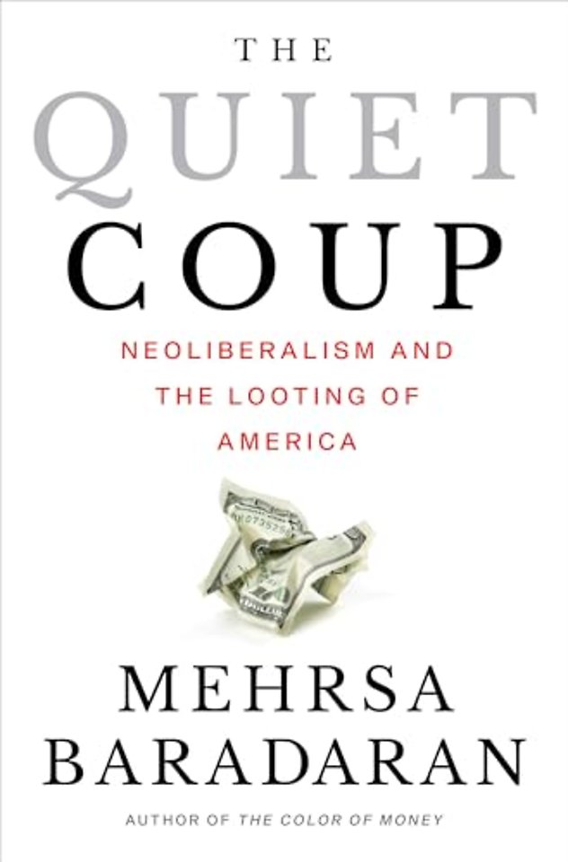 The Quiet Coup – Neoliberalism and the Looting of America