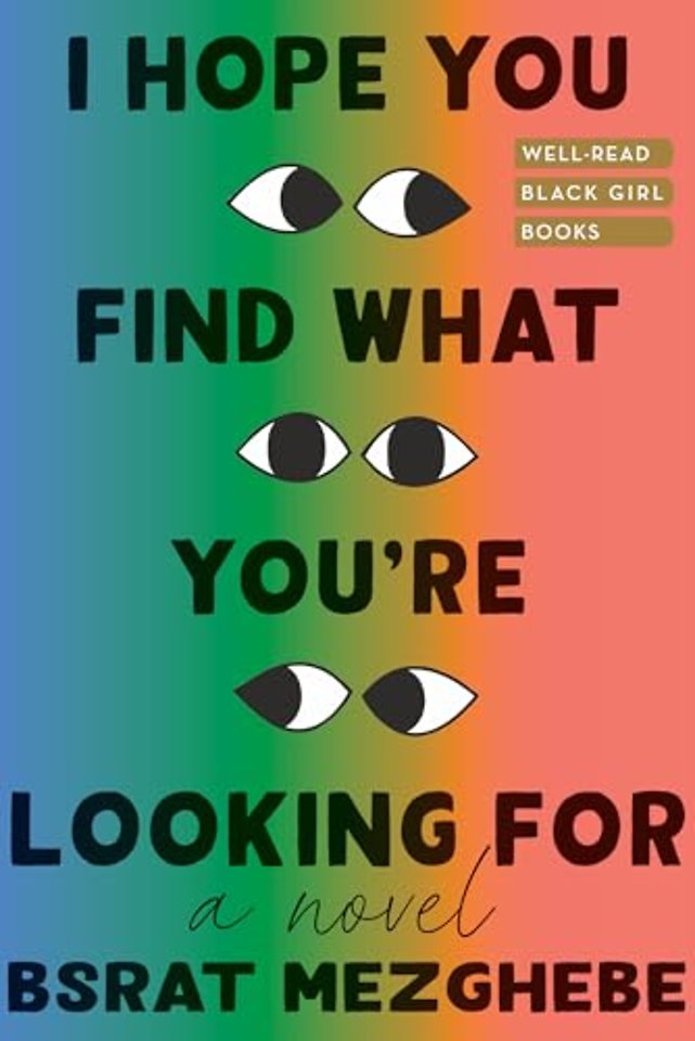 I Hope You Find What You′re Looking For – A Novel
