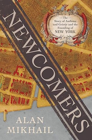 Newcomers – The Story of Anthony and Grietje and the Founding of New York