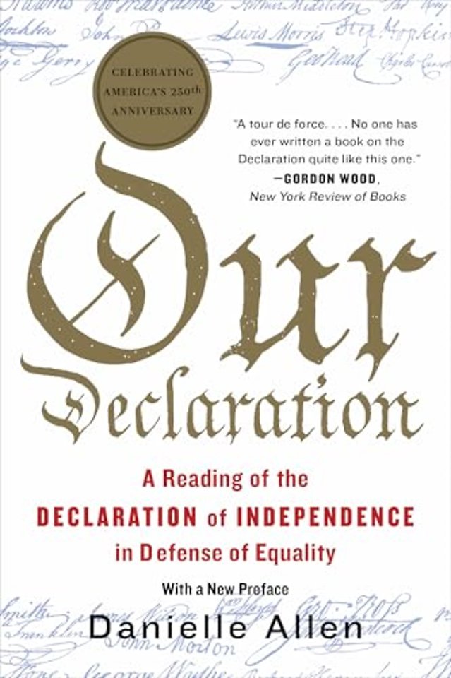 Our Declaration – A Reading of the Declaration of Independence in Defense of Equality, reissue