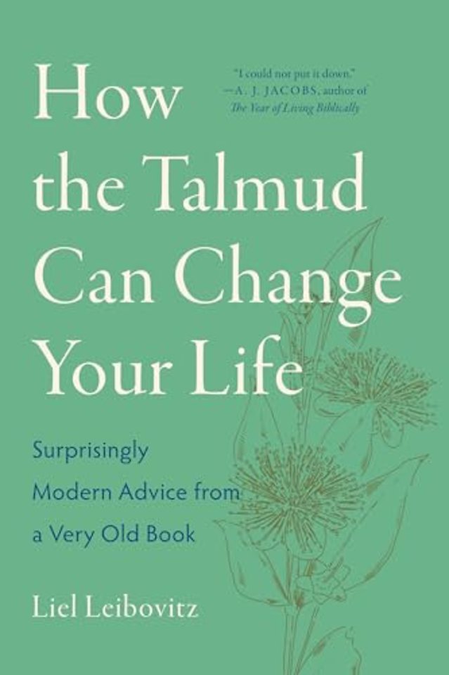 How the Talmud Can Change Your Life – Surprisingly Modern Advice from a Very Old Book