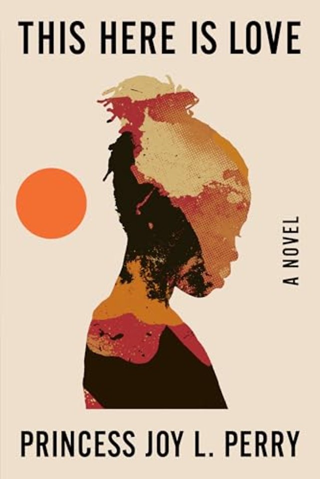 This Here Is Love – A Novel