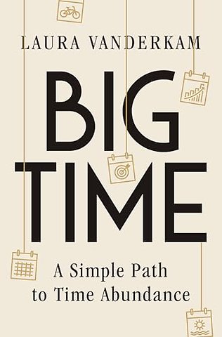 Big Time – A Simple Path to Time Abundance