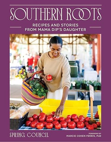 Southern Roots – Recipes and Stories from Mama Dip`s Daughter