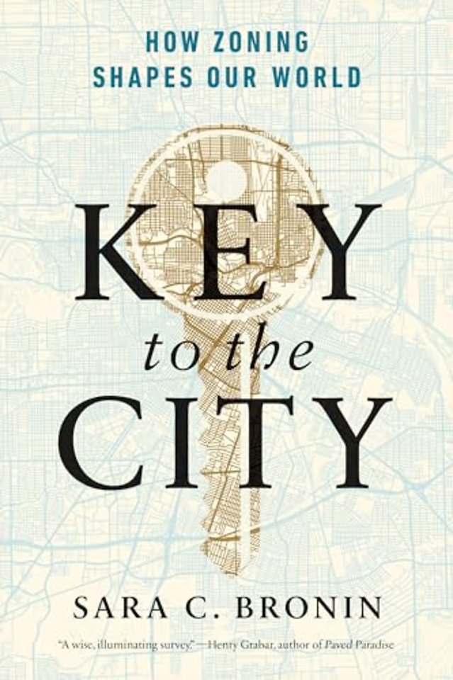 Key to the City – How Zoning Shapes Our World