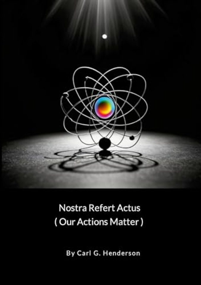 Nostra Refert Actus (Our Actions Matter)