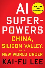 AI Superpowers - China, Silicon Valley & The New World Order