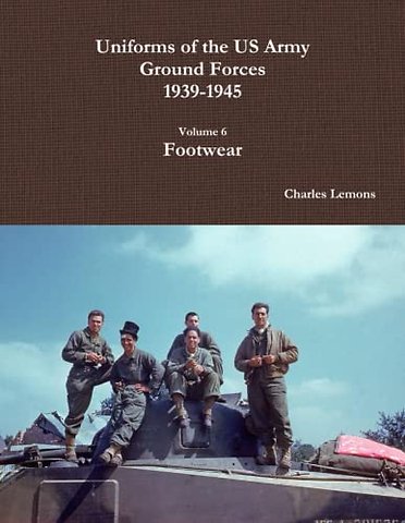 Uniforms of the US Army Ground Forces 1939-1945, Volume 6, Footwear