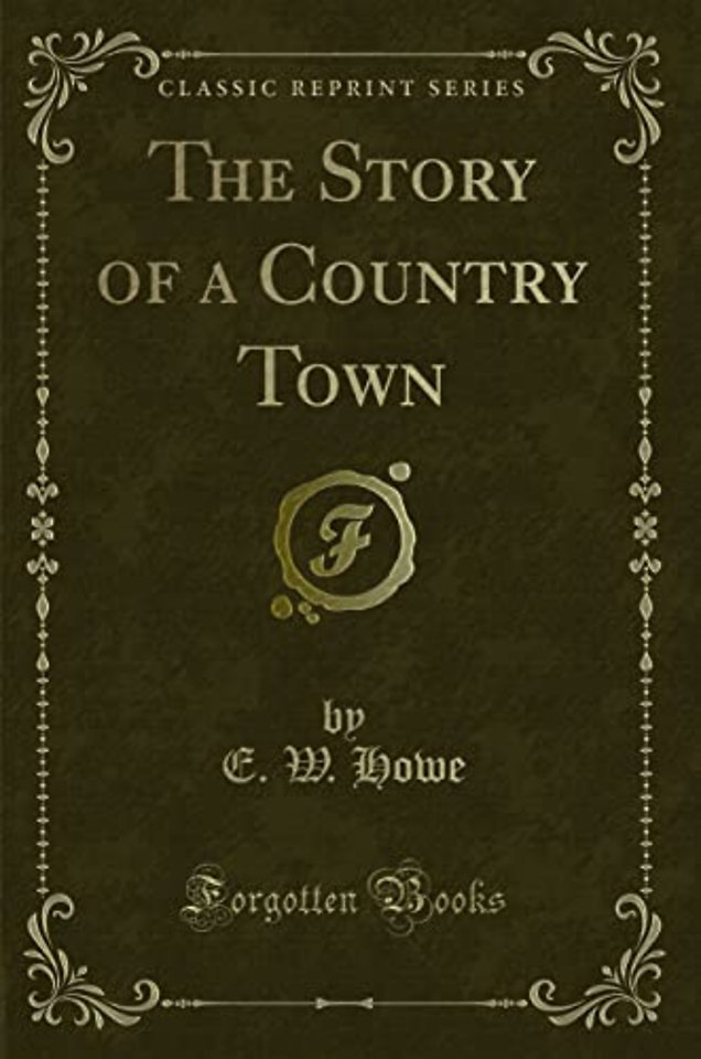 The Story of a Country Town (Classic Reprint)