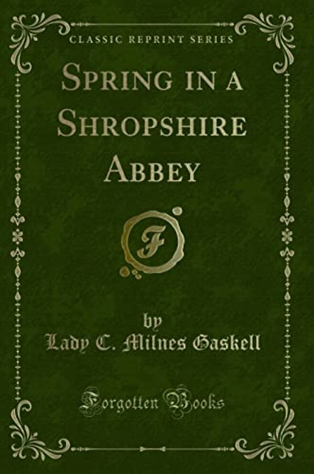 Spring in a Shropshire Abbey (Classic Reprint)