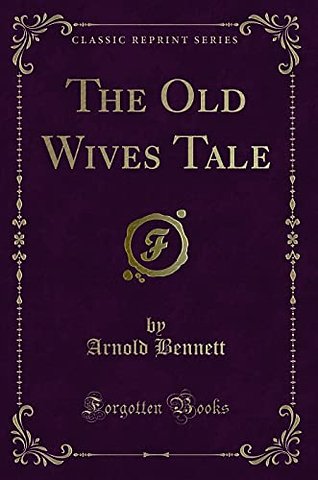 The Old Wives Tale (Classic Reprint)