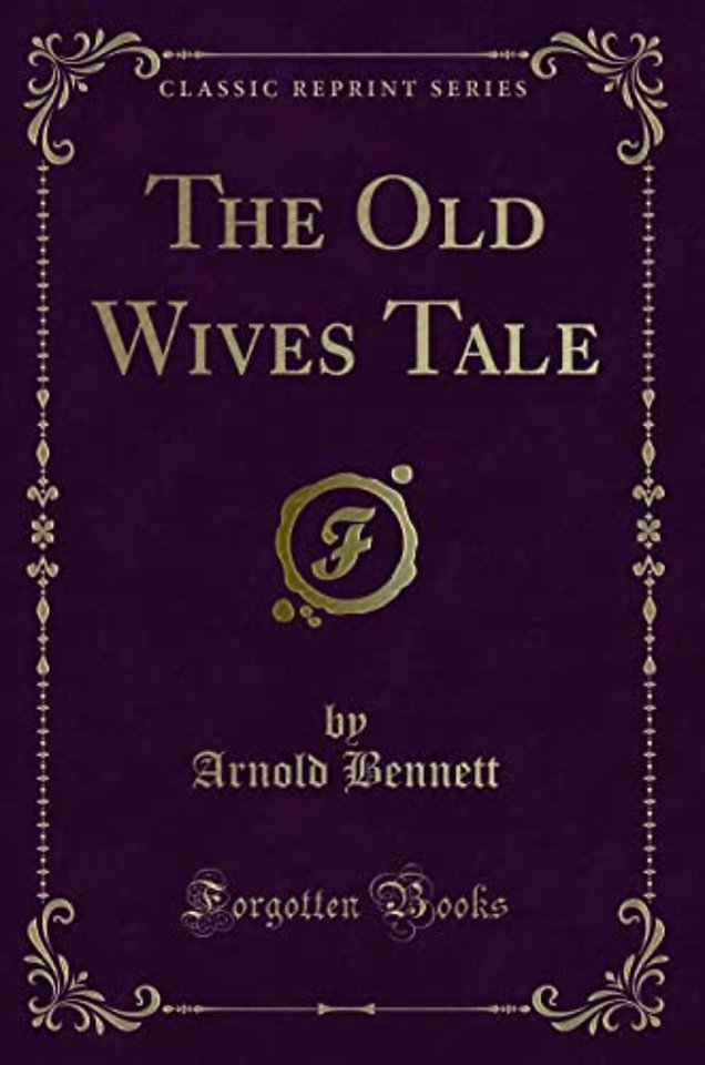 The Old Wives Tale (Classic Reprint)