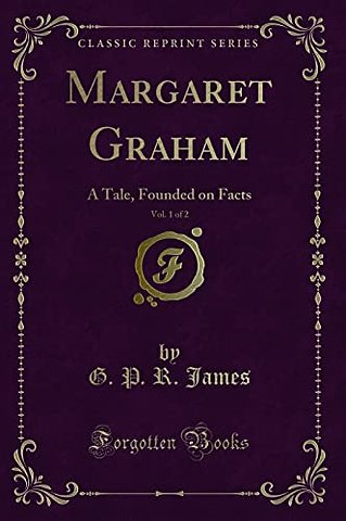 Margaret Graham, Vol. 1 of 2: A Tale, Founded on Facts (Classic Reprint)