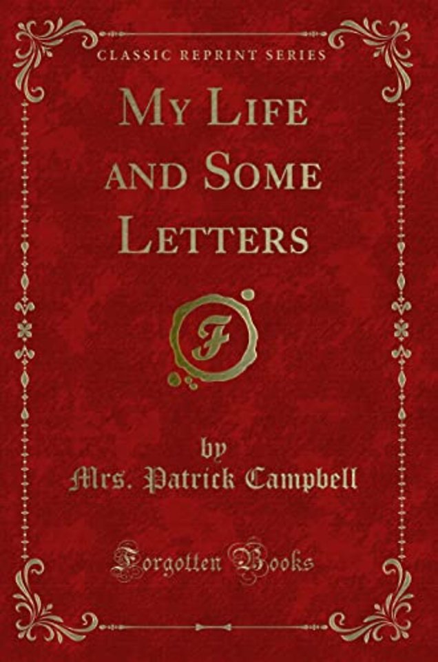 My Life and Some Letters (Classic Reprint)
