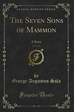 The Seven Sons of Mammon, Vol. 1 of 3