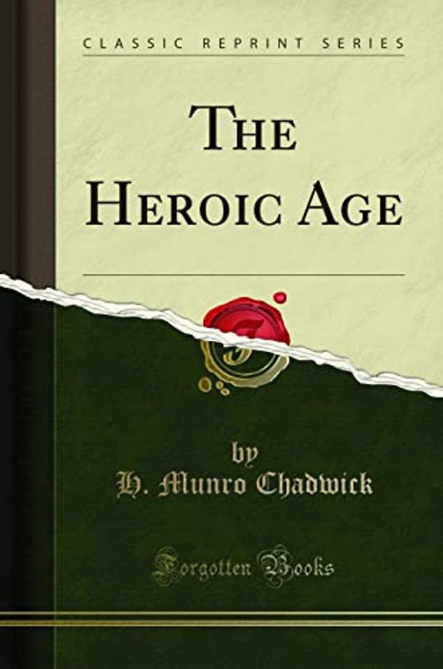 The Heroic Age (Classic Reprint)