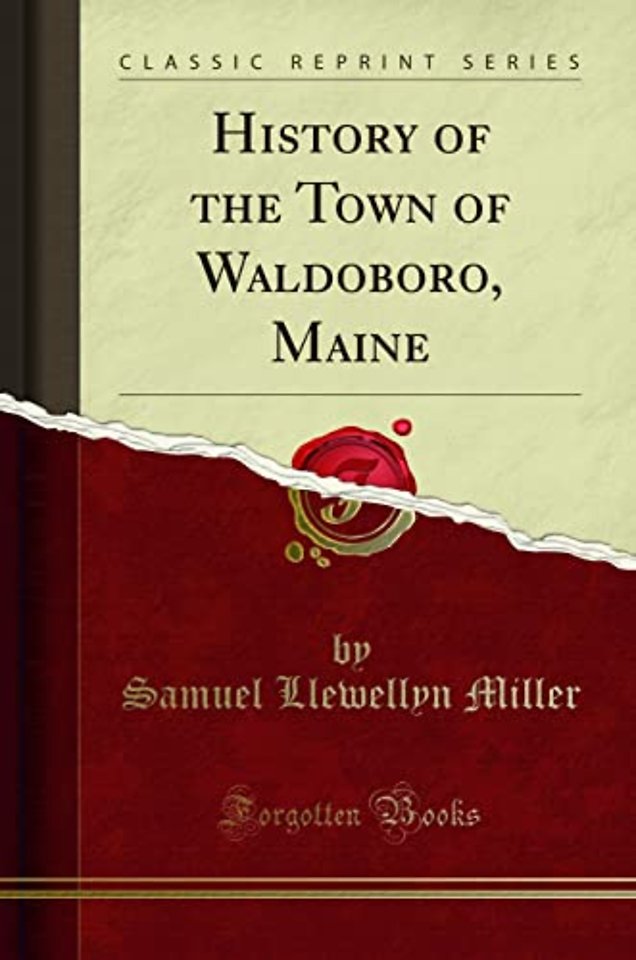 History of the Town of Waldoboro, Maine (Classic Reprint)