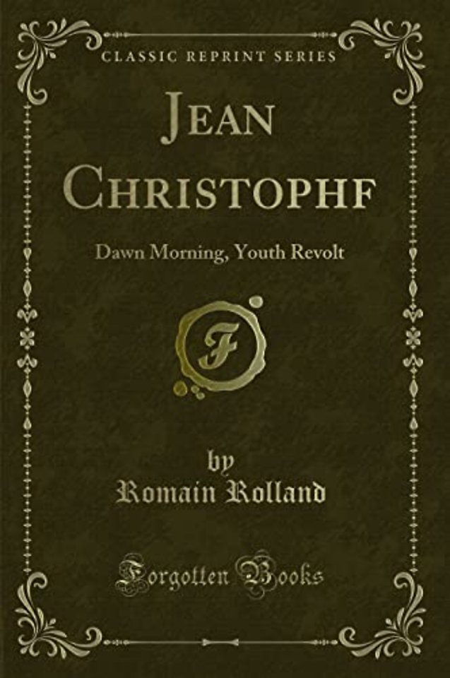Jean Christophf: Dawn Morning, Youth Revolt (Classic Reprint)