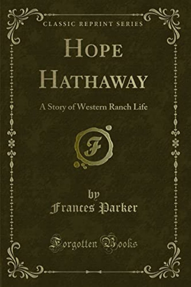 Hope Hathaway: A Story of Western Ranch Life (Classic Reprint)
