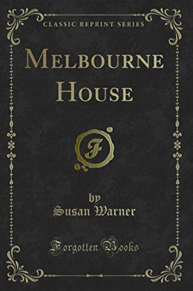 Melbourne House (Classic Reprint)