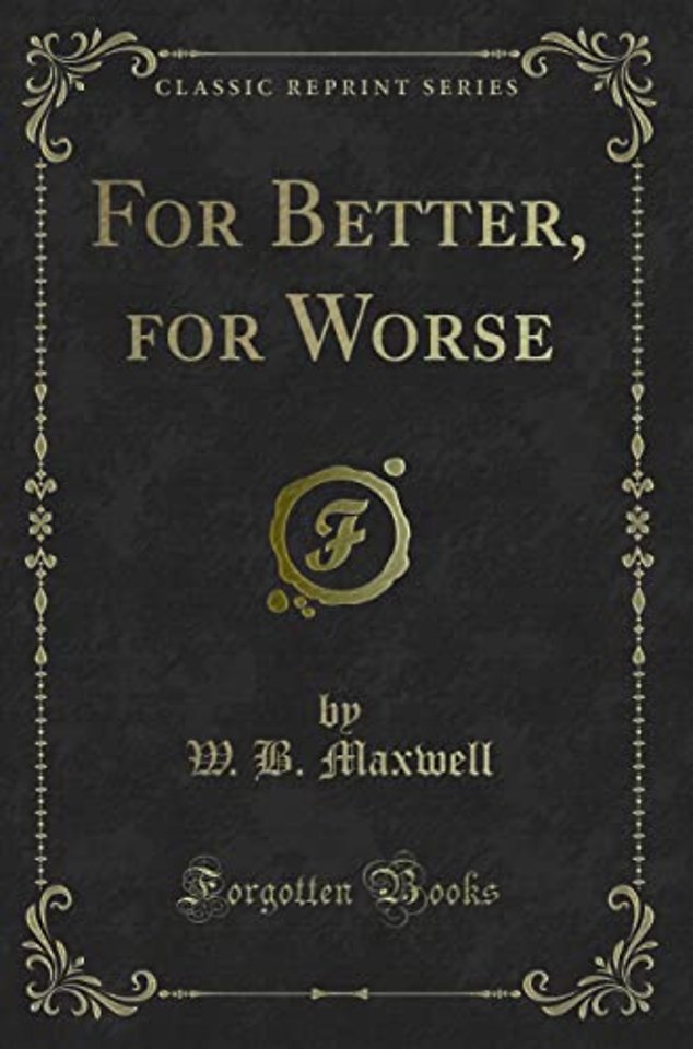 For Better, for Worse (Classic Reprint)