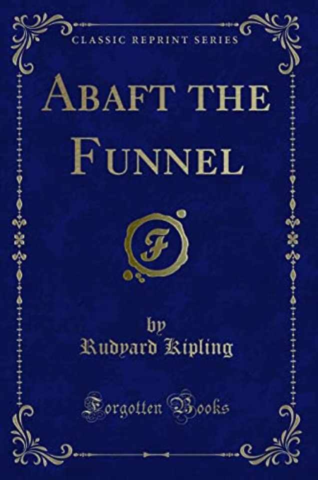 Abaft the Funnel (Classic Reprint)