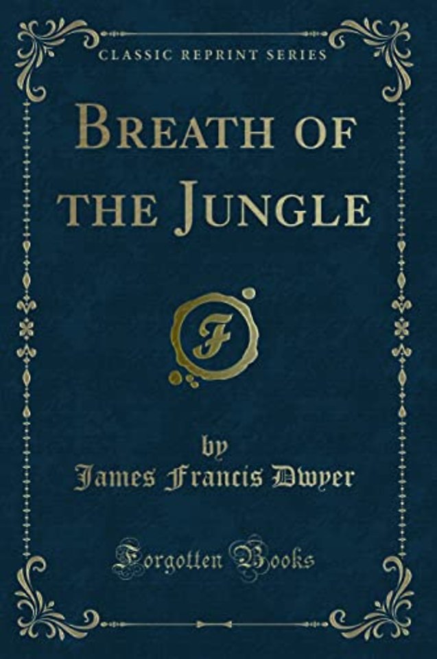 Breath of the Jungle (Classic Reprint)