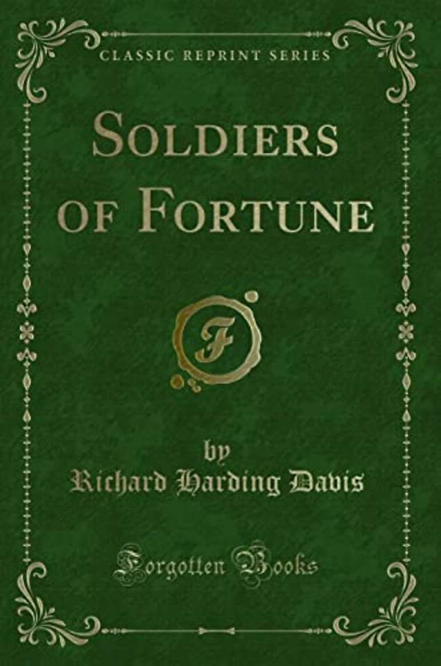 Soldiers of Fortune (Classic Reprint)