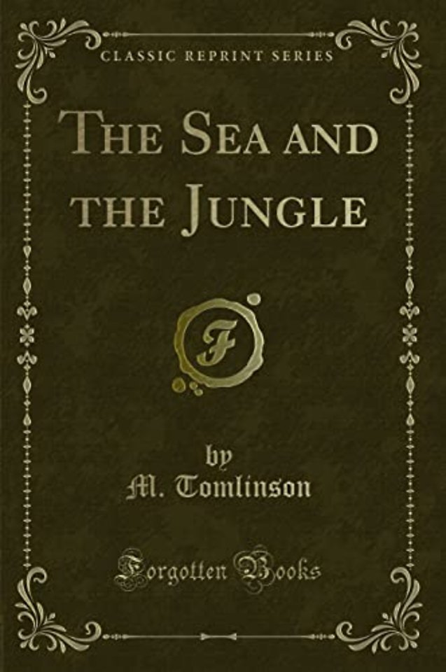 The Sea and the Jungle (Classic Reprint)