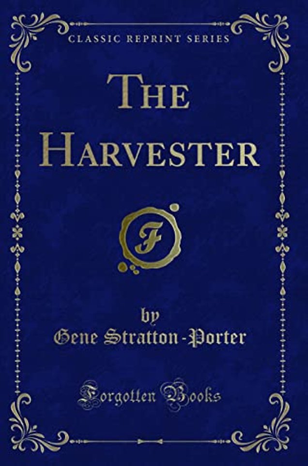 The Harvester (Classic Reprint)