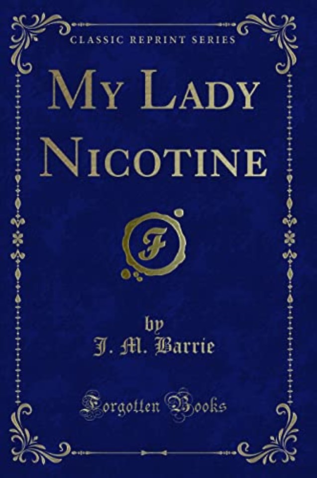 My Lady Nicotine (Classic Reprint)