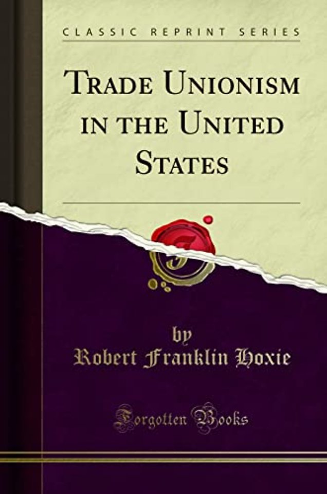 Trade Unionism in the United States (Classic Reprint)