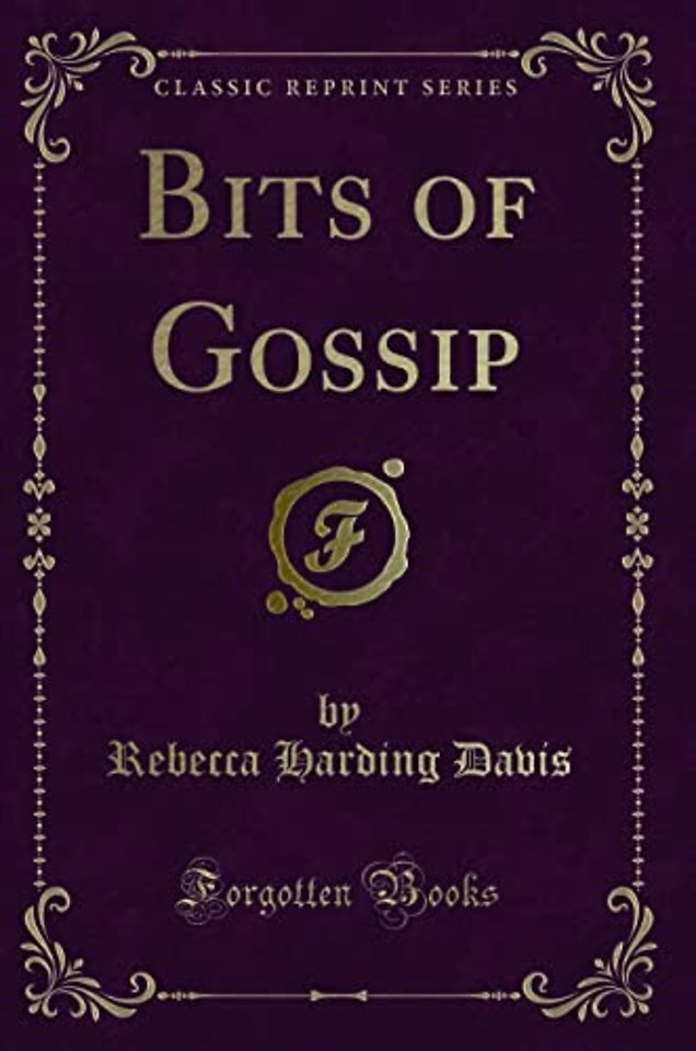 Bits of Gossip (Classic Reprint)