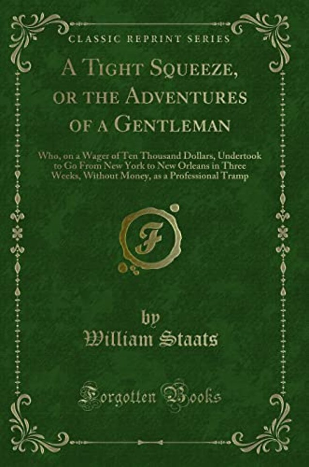 A Tight Squeeze, or the Adventures of a Gentleman