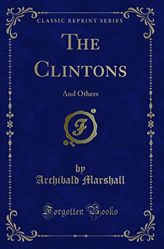 The Clintons: And Others (Classic Reprint)