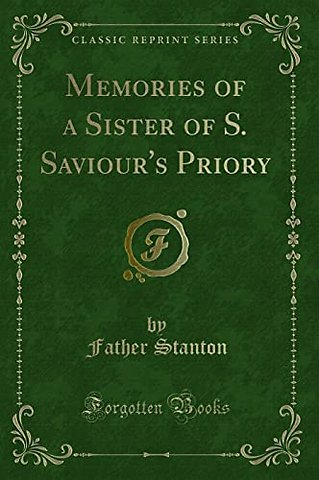 Memories of a Sister of S. Saviour's Priory (Classic Reprint)