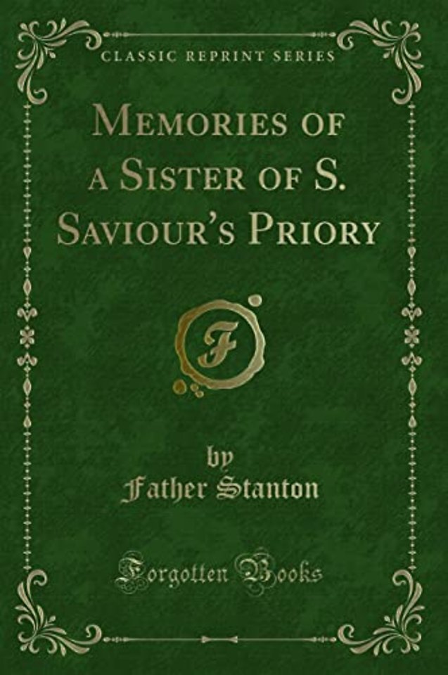 Memories of a Sister of S. Saviour's Priory (Classic Reprint)