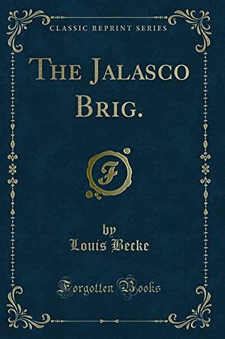 The Jalasco Brig. (Classic Reprint)