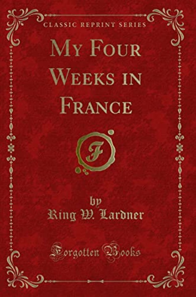 My Four Weeks in France (Classic Reprint)