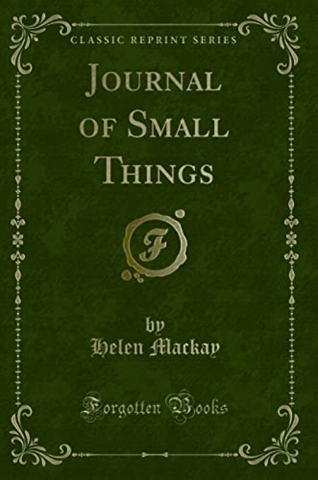 Journal of Small Things (Classic Reprint)