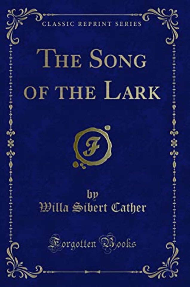 The Song of the Lark (Classic Reprint)