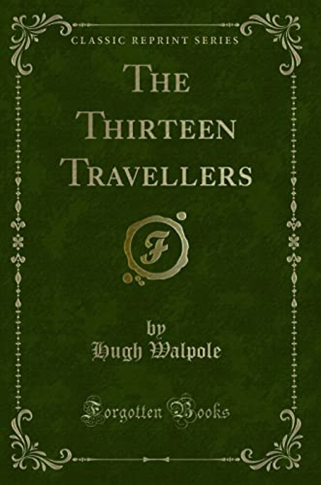 The Thirteen Travellers (Classic Reprint)