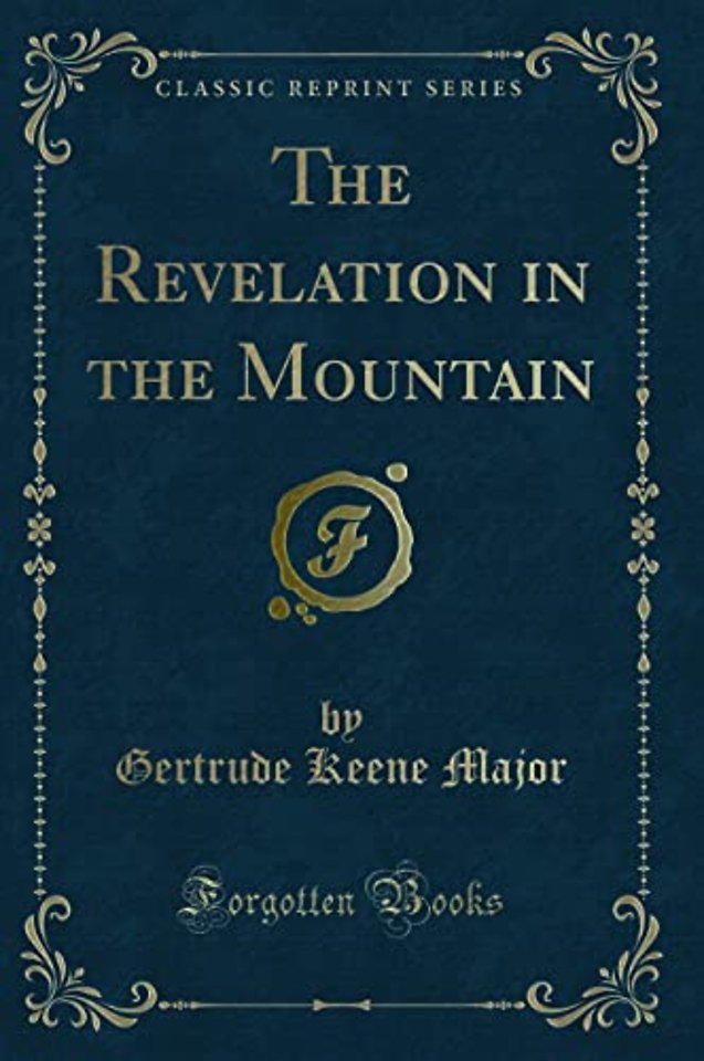 The Revelation in the Mountain (Classic Reprint)